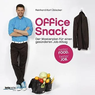 Office Snack: Der Masterplan für einen gesünderen Job-Alltag