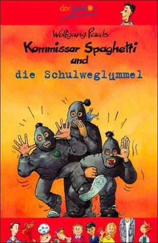 Kommissar Spaghetti und die Schulweglümmel