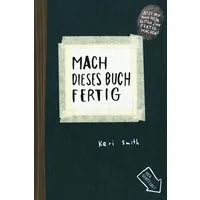 Mach dieses Buch fertig / Keri Smith