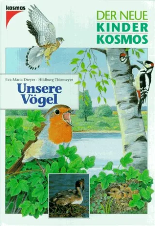 (Kosmos) Der neue Kinder-Kosmos Unsere Vögel