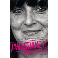 Christiane F. - Mein zweites Leben / Christiane V. Felscherinow, Sonja Vukovic