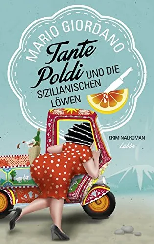 Tante Poldi und die sizilianischen Löwen: Kriminalroman [Broschiert] [2015] Giordano Mario