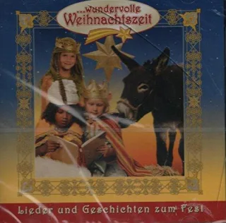 ...wundervolle Weihnachtszeit - Lieder und Geschichten zum Fest