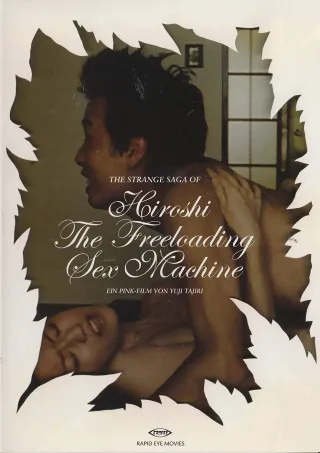 The Strange Saga of Hiroshi the Freeloading Sex Machine