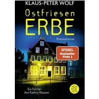 Ostfriesenerbe / Klaus-Peter Wolf, Ein Fall für Ann Kathrin Klaasen