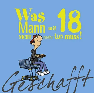 Geschafft! Was Mann mit 18 nicht mehr tun muss! [Gebundene Ausgabe] [2009] Kernbach Michael