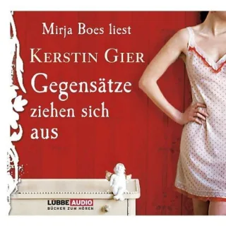 Gegensätze ziehen sich aus: Roman. [Audio CD] [2008] Gier Kerstin Boes Mirja