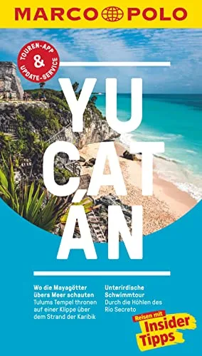 MARCO POLO Reiseführer Yucatan: Reisen mit Insider-Tipps. Inklusive kostenloser Touren-App & Update-Service
