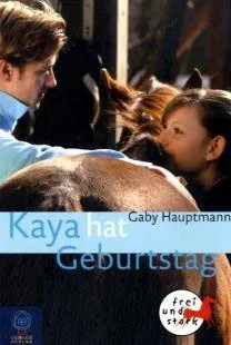 Kaya hat Geburtstag. Von Hauptmann Gaby [Unbekannter Einband]