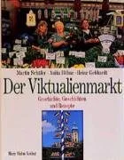 Der Viktualienmarkt: Geschichte Geschichten und Rezepte
