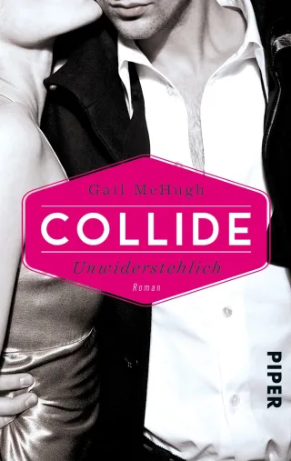 Collide - Unwiderstehlich: Roman (Collide-Serie Band 1) [Taschenbuch] [2014] McHugh Gail Kubis Lene