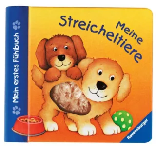 Mein erstes Fühlbuch: Meine Streicheltiere