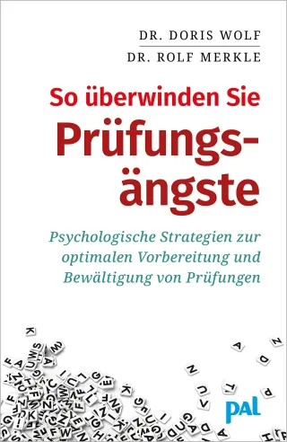 So überwinden Sie Prüfungsängste: Psychologische Strategien zur optimalen Vorbereitung und Bewältigung von Prüfungen [Taschenbuch] [2001] Wolf Doris Merkle Rolf