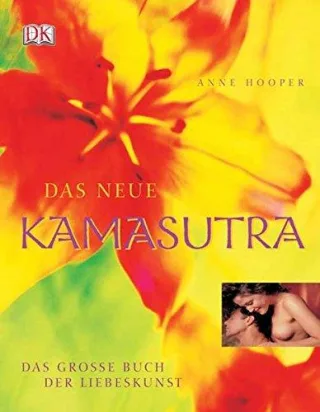 Das neue Kamasutra: Das grosse Buch der Liebeskunst [Gebundene Ausgabe] [2005] Hooper Anne
