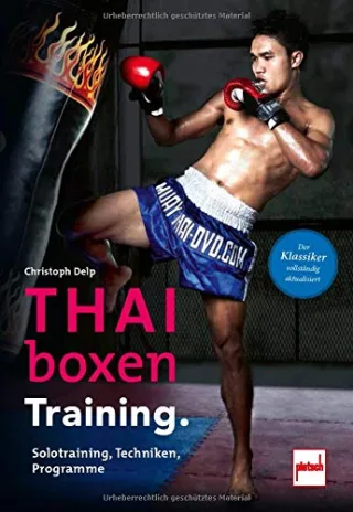 Thaiboxen Training.: Solotraining Techniken Programme