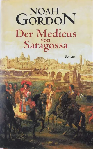 Noah Gordon: Der Medicus von Saragossa [Gebundene Ausgabe] [2001] Noah Gordon