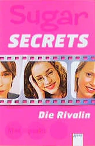 Sugar Secrets Bd.2 Die Rivalin