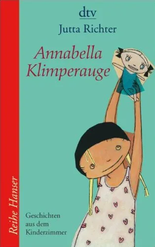 Annabella Klimperauge: Geschichten aus dem Kinderzimmer