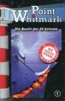 Point Whitmark - Folge 1: Die Bucht der 22 Schreie [Musikkassette] [Musikkassette]
