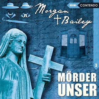 Morgan & Bailey 03: Mörder unser (Morgan & Bailey - Mit Schirm Charme und Gottes Segen)