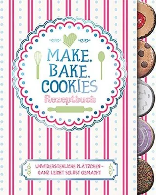Make Bake Cookies: Rezeptbuch