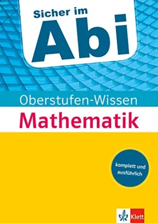 Klett Sicher im Abi Oberstufen-Wissen Mathematik: Der komplette und ausführliche Abiturstoff