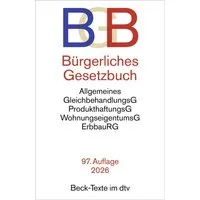 Bürgerliches Gesetzbuch / diverse, mit Allgemeinem Gleichbehandlungsgesetz, Produkthaftungsgesetz, Wohnungseigentumsgesetz, Beurkundungsgesetz und Erbbaurechtsgesetz