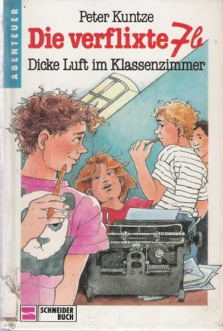 Die verflixte 7b: Dicke Luft im Klassenzimmer