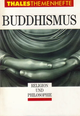 Buddhismus: Religion und Philosophie