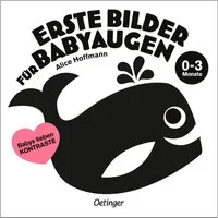 Erste Bilder für Babyaugen. 0-3 Monate / Alice Hoffmann, Babys lieben Kontraste
