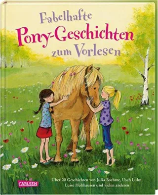 Fabelhafte Pony-Geschichten zum Vorlesen: Über 20 Geschichten von Julia Boehme Usch Luhn Luise Holthausen und vielen anderen