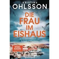 Die Frau im Eishaus / Kristina Ohlsson