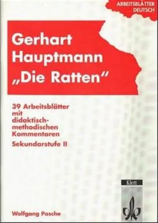 Arbeitsblätter Gerhart Hauptmann "Die Ratten": 39 Arbeitsblätter mit didaktisch-methodischen Kommentaren. Sekundarstufe II