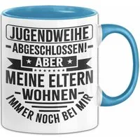 Trendation Tasse Jugendweihe Abgeschlossen Tasse Geschenk Aber Meine Eltern Wohnen Imme