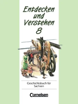 Entdecken und Verstehen Geschichtsbuch für Sachsen Kl.8