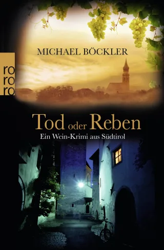Tod oder Reben: Ein Wein-Krimi aus Südtirol (Baron Emilio von Ritzfeld-Hechenstein)