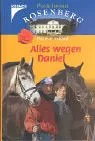 Alles wegen Daniel Pferde-Internat Rosenberg. (Ab 10 J.).