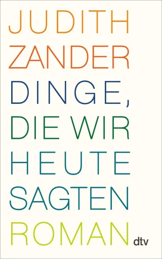 Dinge die wir heute sagten: 14109 (dtv Literatur)