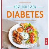 Köstlich essen Diabetes / Kirsten Metternich Wolff