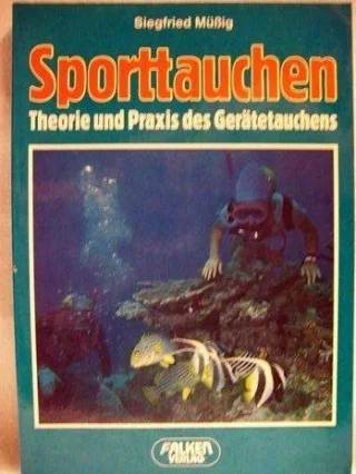 Sporttauchen. Theorie und Praxis des Gerätetauchens.