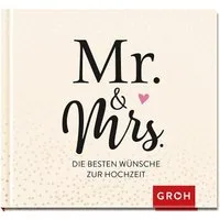 Mr. & Mrs. / diverse, Die besten Wünsche zur Hochzeit, Liebevolles Geschenkbuch zur Hochzeit, Modernes Design