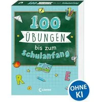 100 Übungen bis zum Schulanfang / diverse