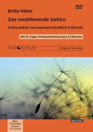 Das meditierende Gehirn: Achtsamkeit neurowissenschaftlich erforscht