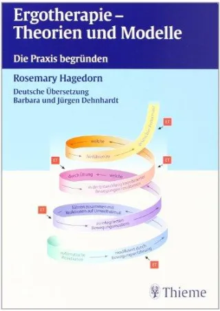 Ergotherapie - Theorien und Modelle: Die Praxis begründen
