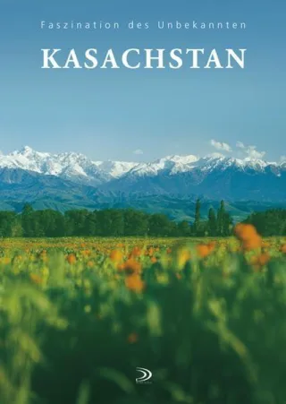 Kasachstan: Faszination des Unbekannten