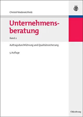 Unternehmensberatung Bd. 2:Auftragsdurchführung und Qualitätssicherung