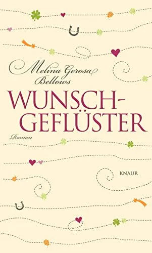 Wunschgeflüster: Roman [Gebundene Ausgabe] [2010] Bellows Melina Gerosa Nissen Antje