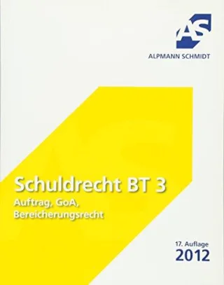 Schuldrecht BT 3: Auftrag GoA Bereicherungsrecht [Taschenbuch] [2013] Alpmann-Pieper Annegerd