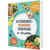 Das Anti-Entzündungskochbuch für Berufstätige - schnelle, einfache und / Rene Seidel