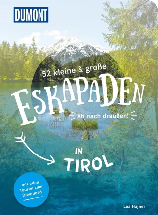 52 kleine & große Eskapaden in Tirol [Taschenbuch] - Lea Hajner